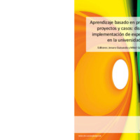 Aprendizaje basado en problemas, proyectos y casos: diseño e<br /><br />
implementación de experiencias en la universidad